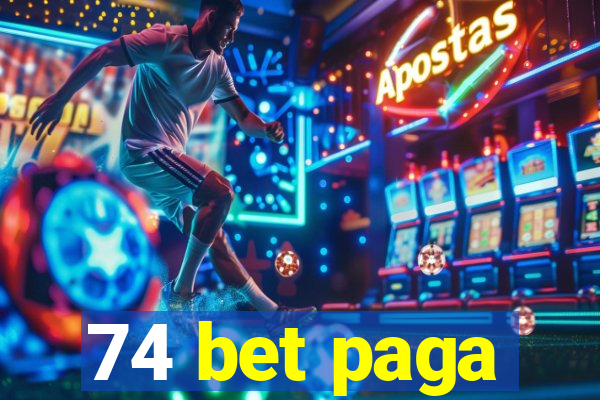 74 bet paga